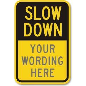  Slow Down Aluminum Sign, 18 x 12