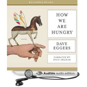   We Are Hungry (Audible Audio Edition) Dave Eggers, Dion Graham Books