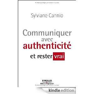 Communiquer avec authenticité et rester vrai (French Edition 