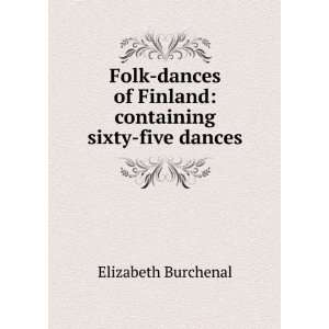   of Finland containing sixty five dances Elizabeth Burchenal Books