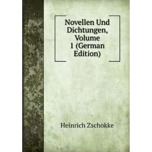   Und Dichtungen, Volume 1 (German Edition) Heinrich Zschokke Books