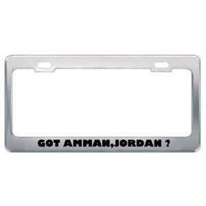 Got Amman,Jordan ? Location Country Metal License Plate Frame Holder 
