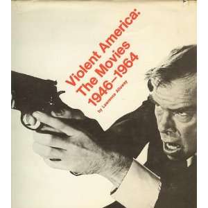  Violent America The Movies 1946 1964. Books