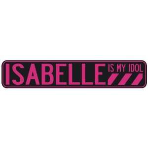   ISABELLE IS MY IDOL  STREET SIGN