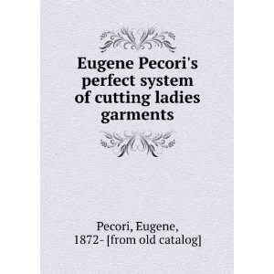 com Eugene Pecoris perfect system of cutting ladies garments Eugene 