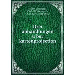    Leonhard, 1707 1783,Wangerin, A. (Albert), 1844 1933 Euler Books