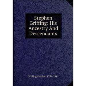  Stephen Griffing His Ancestry And Descendants Griffing 