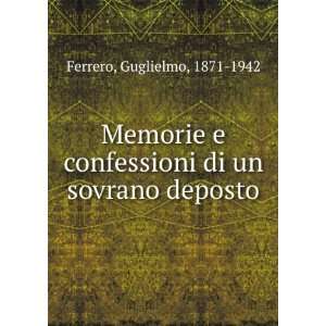   confessioni di un sovrano deposto Guglielmo, 1871 1942 Ferrero Books