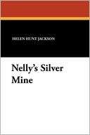 Nellys Silver Mine Helen Hunt Jackson