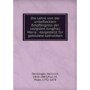    Heinrich, 1819 1883,Pius IX, Pope, 1792 1878 Denzinger Books