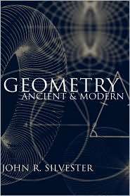 Geometry Ancient and Modern, (0198507585), John R. Silvester 