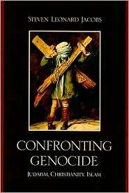 Confronting Genocide Judaism, Christianity, Islam, (0739135899 