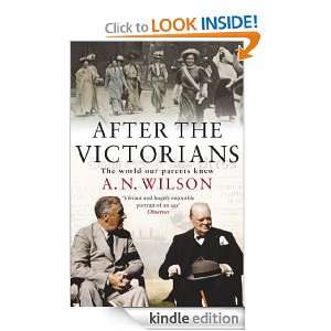 After The Victorians A.N. Wilson  Kindle Store