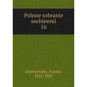   . 16 (in Russian language) Fyodor, 1821 1881 Dostoyevsky Books