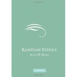  Kantian Ethics [Hardcover] Allen W. Wood Books