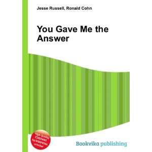  You Gave Me the Answer Ronald Cohn Jesse Russell Books