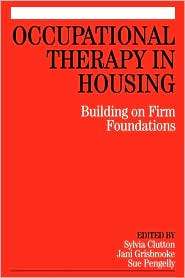 Occupational Therapy in Housing Building on Firm Foundations 