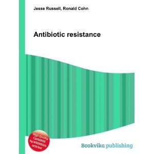  Antibiotic resistance Ronald Cohn Jesse Russell Books