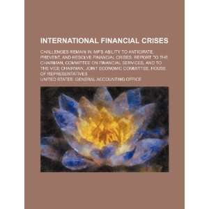  financial crises challenges remain in IMFs ability to anticipate 