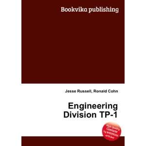  Engineering Division TP 1 Ronald Cohn Jesse Russell 