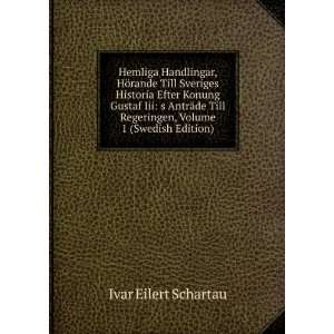   AntrÃ¤de Till Regeringen, Volume 1 (Swedish Edition) Ivar Eilert