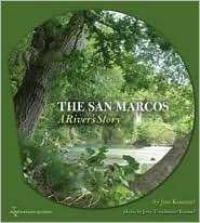 The San Marcos A Rivers Story, (1585445428), Jim Kimmel, Textbooks 