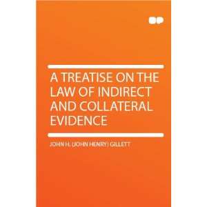   Indirect and Collateral Evidence John H. (John Henry) Gillett Books