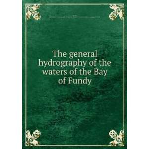  The general hydrography of the waters of the Bay of Fundy 