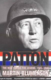 Patton The Man Behind the Legend, 1885 1945