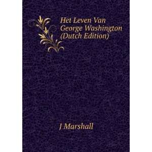    Het Leven Van George Washington (Dutch Edition) J Marshall Books