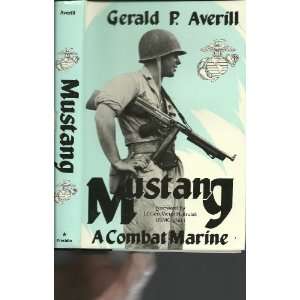  Mustang a Combat Marine Gerald P Averill Books