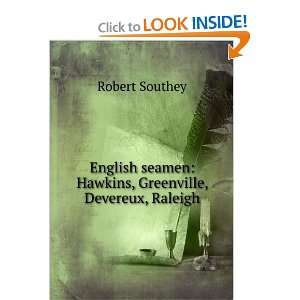   seamen Hawkins, Greenville, Devereux, Raleigh Robert Southey Books