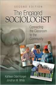 The Engaged Sociologist Connecting the Classroom to the Community 