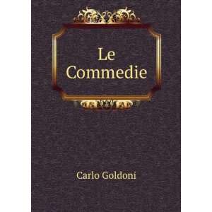  Le Commedie Carlo Goldoni Books