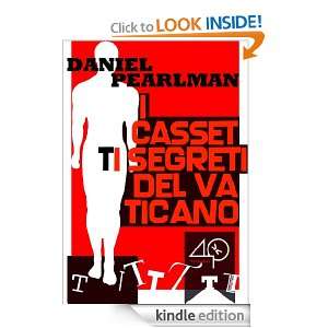 cassetti segreti del vaticano (Italian Edition) Daniel Pearlman 