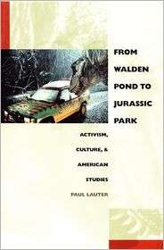 From Walden Pond to Jurassic Park Activism, Culture, and American 