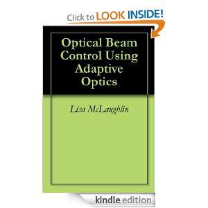 Optical Beam Control Using Adaptive Optics Lisa McLaughlin  