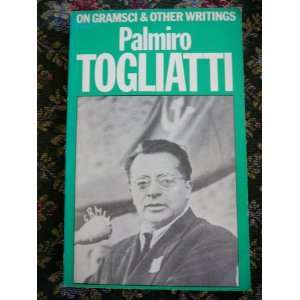  On Gramsci & Other Writings Palmiro / Donald Sassoon (ed 