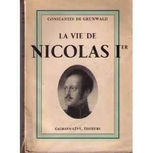 La vie de nicholas 1er Constantin De Grunwald  Books