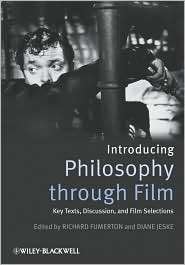 Introducing Philosophy Through Film Key Texts, Discussion, and Film 