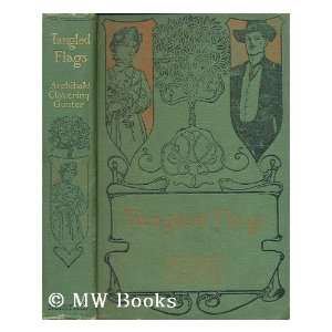   Tangled flags. A novel Archibald Clavering (1847 1907) Gunter Books