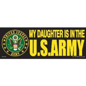  My Daughter Is In The U.S. Army Bumper Sticker Automotive