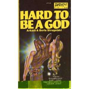 Hard to be a God Arkadi & Boris Strugatski, Cover Art 