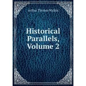    Historical Parallels, Volume 2 Arthur Thomas Malkin Books
