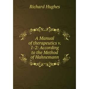   According to the Method of Hahnemann Richard Hughes Books