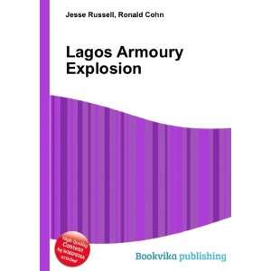  Lagos Armoury Explosion Ronald Cohn Jesse Russell Books