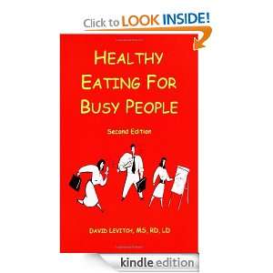 Healthy Eating for Busy People David Levitch MS RD LD  