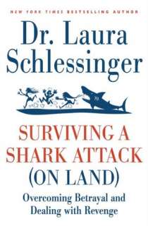 Surviving a Shark Attack (on Land) Overcoming Betrayal and Dealing 
