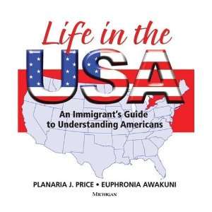  Life in the USA An Immigrants Guide to Understanding 