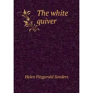  The white quiver Helen Fitzgerald Sanders Books